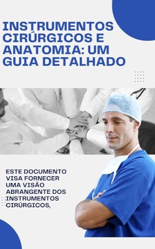 Tenorio Instrumento Instrumentos Cirúrgicos e Anatomia: Um Guia Detalhado - eBook, Resumo ...