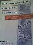 International Political Economy : State Market Relations in the Changing Global Order, , 1555875858
