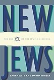 New Jews: The End of the Jewish Diaspora