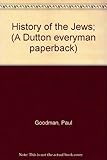 History of the Jews; (A Dutton everyman paperback) by