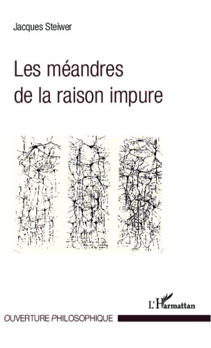 Les  méandres de la raison impure