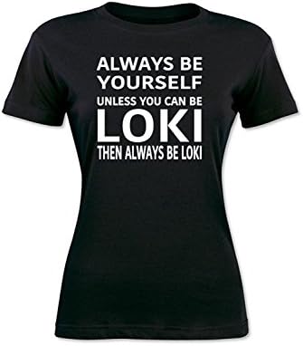 Always Be Yourself Unless You Can Be Loki T-shirt Women's Tee funny (X-Large)