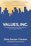 Values, Inc.: How Incorporating Values into Business and Life Can Change the World by Dina Dwyer-Owens