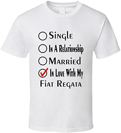 Fiat Regata Single Married in Love with My Car Funny Car Lovers T Shirt