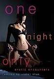 One Night Only: Erotic Encounters