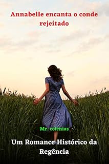 Livro Annabelle encanta o conde rejeitado: Um Romance Histórico da Regência