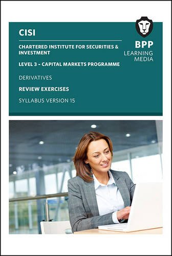 CISI Capital Markets Programme Derivatives Syllabus Version 15: Review Exercises