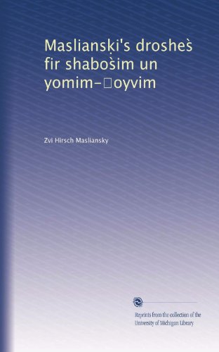 Maslians?i's droshes? fir shabos?im un yomim-?oyvim (Yiddish Edition)