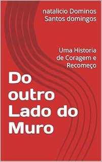Livro Do outro Lado do Muro: Uma Historia de Coragem e Recomeço