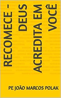 Livro RECOMECE : Deus acredita em você