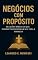 Livro Negócios com Propósito : 10 Lições Bíblicas que Podem Transformar Sua Vida e Empresa
