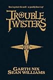 Troubletwisters: Book 1
