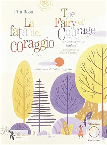 La Fata Del Coraggio The Fairy Of Courage Ediz Bilingue Amazon It Rosa Rita Ligorio S Alvaro C Alborghetti E Libri In Altre Lingue