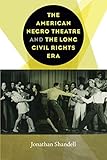 Jonathan Shandell, "The American Negro Theatre and the Long Civil Rights Era" (U Iowa Press, 2018)