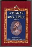 A Persian at the Court of King George, 1809-10 : The Journal of Mirza Abul Hassan Khan, , 0712621059