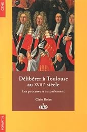 Délibérer à Toulouse au XVIIIe siècle