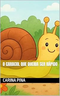 Livro O Caracol Que Queria Ser Rápido