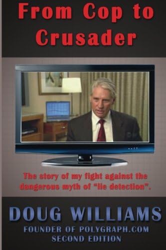 From Cop to Crusader: My fight against the dangerous myth of "lie detection"