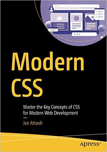 Modern Css Master The Key Concepts Of Css For Modern Web Development Attardi Joe 9781484262931 Books Modern Css Master The Key Concepts Of Css For Modern Web Development Attardi Joe 9781484262931 Books