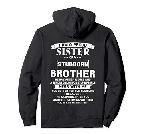 I am a proud sister of a stuborn brother Hoodie