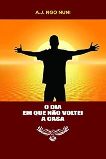 Livro O DIA EM QUE NÃO VOLTEI A CASA