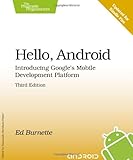Hello, Android: Introducing Google's Mobile Development Platform (Pragmatic Programmers) by Ed Burnette