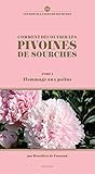Comment découvrir les pivoines de Sourches : Tome 1, Hommage aux poilus by