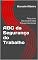 Livro ABC da Segurança do Trabalho: Pequeno Dicionário dos Prevencionistas