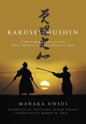 Kakusei-mushin: A Research Study on the Ideal Mental State in Martial Arts - //medicalbooks.filipinodoctors.org