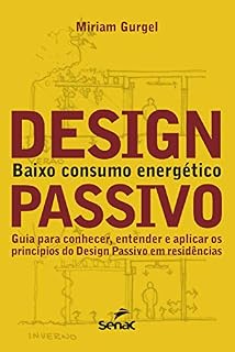 Livro Design passivo - baixo consumo energético: guia para conhecer, entender e aplicar os princípios do design passivo em residências