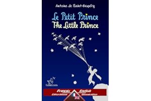 Le Petit Prince - The Little Prince: Bilingue avec le texte parallèle - Bilingual parallel text: Français - Anglais / French 