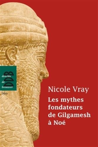 F.R.E.E Les mythes fondateurs de Gilgamesh à Noé P.D.F