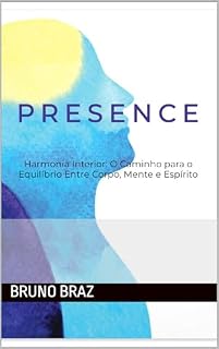Livro Harmonia Interior: Desperte o Equilíbrio Entre Corpo, Mente e Espírito para uma Vida Plena: Descubra como alinhar corpo, mente e espírito através de práticas de mindfulness, meditação e autocuidado.