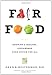 Fair Food: Growing a Healthy, Sustainable Food System for All