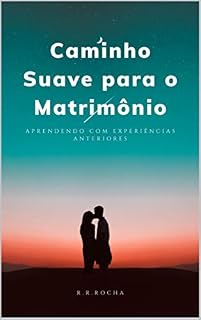 Livro Caminho Suave para o Matrimônio: : Aprendendo com Experiências Anteriores