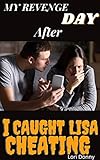 My Revenge Day After I Caught Lisa