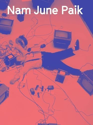 Nam June Paik: Lee, Sook-Kyung, Frieling, Rudolf, Toop, David