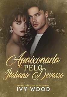 Livro Apaixonada Pelo Italiano Devasso: Spin-off de Entrelaçados Por Um Contrato