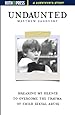 Undaunted: Breaking My Silence to Overcome the Trauma of Child Sexual Abuse