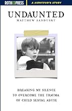 Undaunted: Breaking My Silence to Overcome the Trauma of Child Sexual Abuse