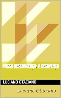 Livro Vossa desgracença: a desavença