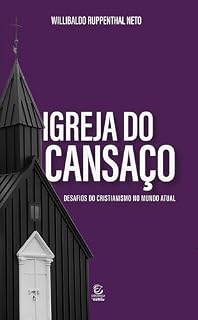 Livro Igreja do cansaço - eBook: desafios do cristianismo no mundo atual