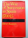 Front cover for the book The War of Succession in Spain, 1700-15 by Henry Kamen