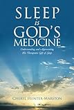 Sleep is God's Medicine by Cheryl Hunter-Marston