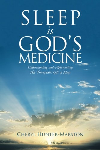 Sleep is God's Medicine by Cheryl Hunter-Marston