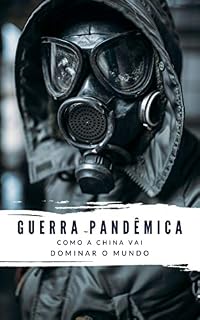 Livro Guerra Pandêmica: Como a China vai dominar o mundo