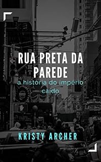 Livro rua preta da parede: a história do império caído