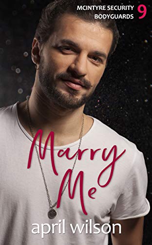 Marry Me - a novella: (McIntyre Security Bodyguard Series - Book 9)