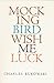 MOCKINGBIRD WISH ME LUCK
