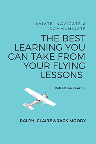 The Best Learning You Can Take From Your Flying Lessons: Reflection Journal